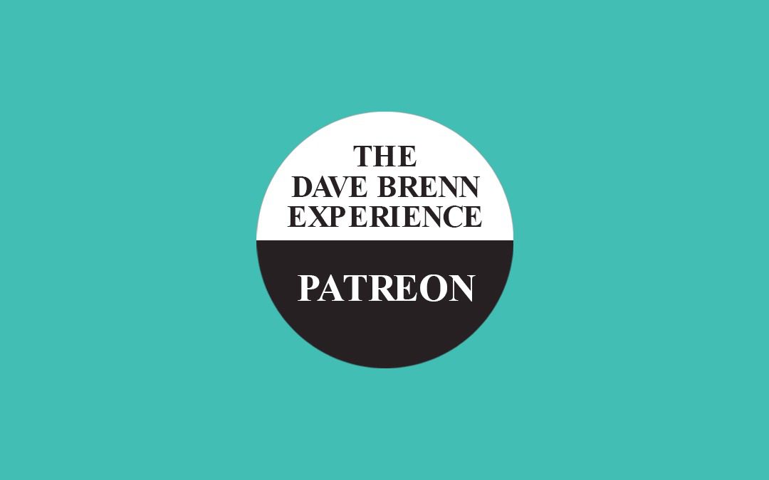 The Dave Brenn Experience (Patreon)