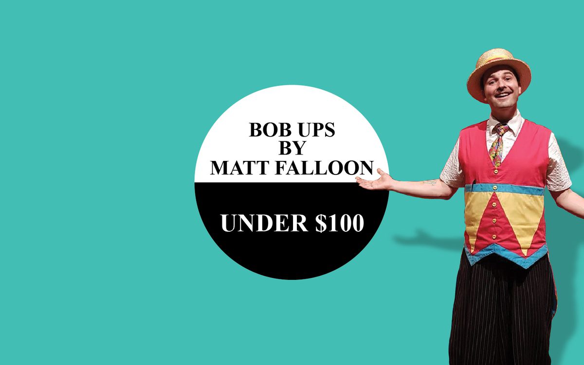 Bob Ups by Matt Falloon