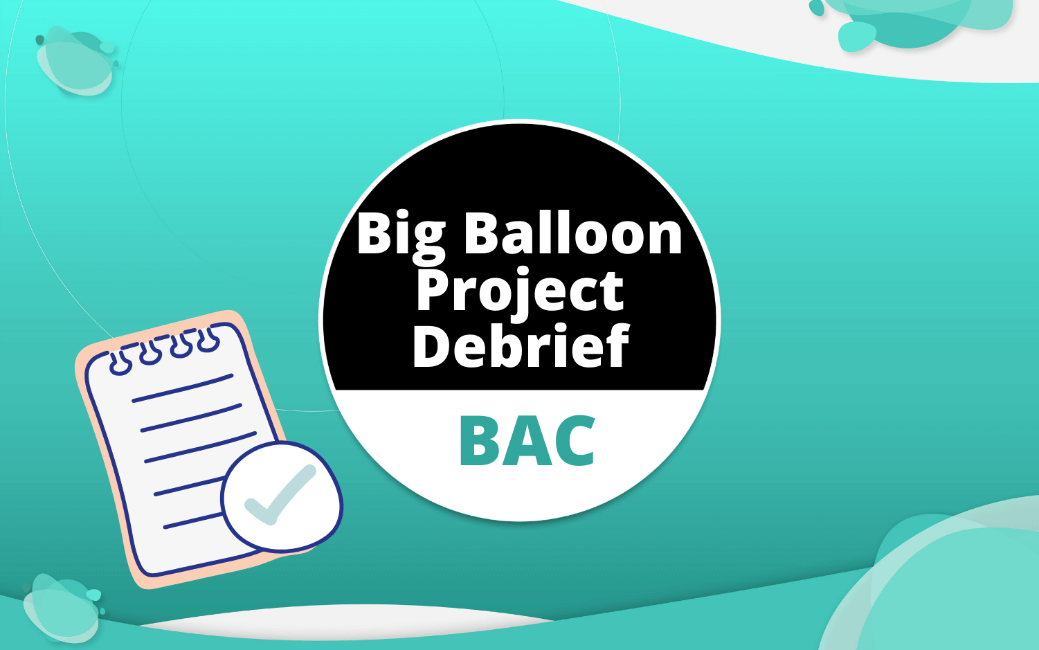 Big Balloon Project Debrief