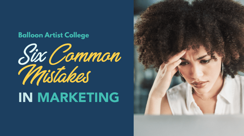 Six Common Mistakes In Marketing