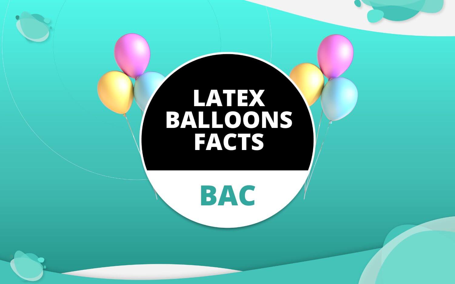 Latex Balloons Facts